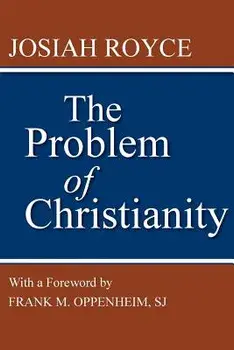 The Problem of Christianity, Paperback/Josiah Royce