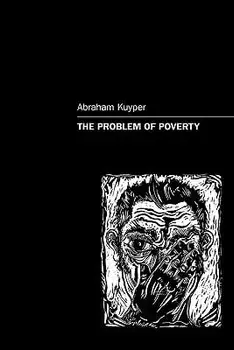 The Problem of Poverty, Paperback/Abraham Jr. Kuyper