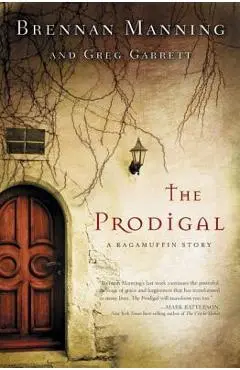 The Prodigal: A Ragamuffin Story - Brennan Manning