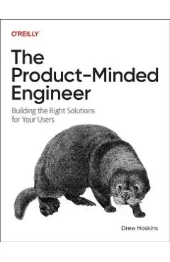 The Product-Minded Engineer: Building the Right Solutions for Your Users - Drew Hoskins