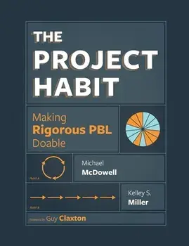 The Project Habit: Making Rigorous PBL Doable, Paperback/Michael Mcdowell