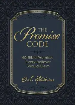 The Promise Code. 40 Bible Promises Every Believer Should Claim, Hardback/O. S. Hawkins