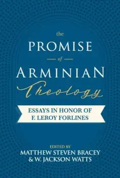 The Promise of Arminian Theology, Paperback/Matthew Steven Bracey