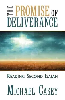 The Promise of Deliverance: Reading Second Isaiah, Paperback/Michael Casey