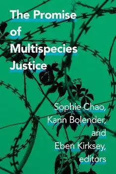 The Promise of Multispecies Justice, Paperback/Sophie Chao
