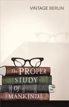 The Proper Study Of Mankind. An Anthology of Essays, Paperback/Isaiah Berlin