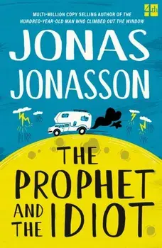 The Prophet and the Idiot, Paperback/Jonas Jonasson