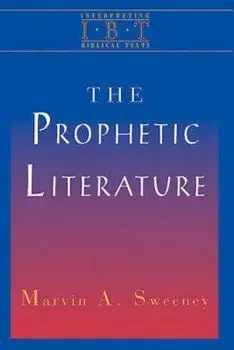 The Prophetic Literature: Interpreting Biblical Texts Series, Paperback/Marvin A. Sweeney