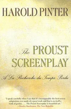 The Proust Screenplay: a la Recherche Du Temps Perdu, Paperback/Harold Pinter