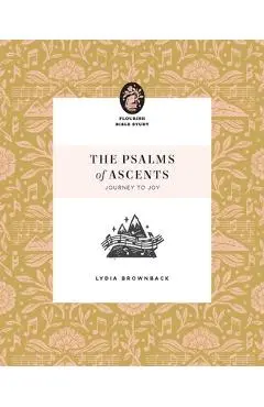 The Psalms of Ascents: Journey to Joy - Lydia Brownback