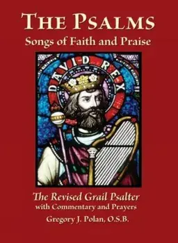 The Psalms: Songs of Faith and Praise; The Revised Grail Psalter, Paperback/Gregory J. Polan Osb