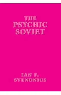 The Psychic Soviet - Ian F. Svenonius