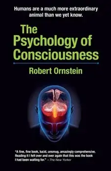 The Psychology of Consciousness, Paperback/Robert Ornstein