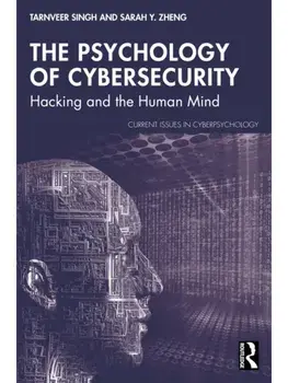 The Psychology of Cybersecurity. Hacking and the Human Mind, Paperback/Sarah Y. Zheng