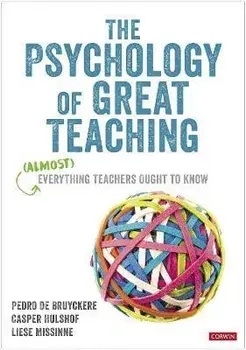 The Psychology of Great Teaching. (Almost) Everything Teachers Ought to Know, Paperback/Liese Missinne
