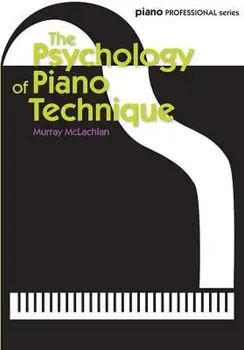 The Psychology of Piano Technique, Sheet Map/Murray McLachlan