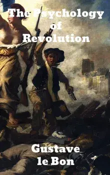 The Psychology of Revolution, Hardcover/Gustave Lebon