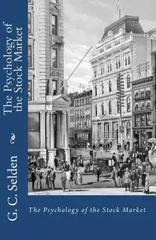 The Psychology of the Stock Market, Paperback/G. C. Selden