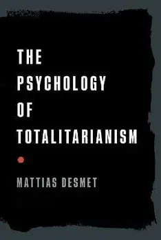 The Psychology of Totalitarianism, Hardback/Mattias Desmet