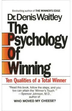 The Psychology of Winning: Ten Qualities of a Total Winner - Denis Waitley