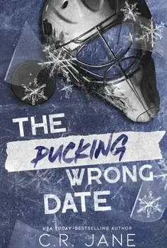 The Pucking Wrong Date, Paperback/C. R. Jane