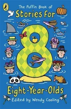 The Puffin Book of Stories for Eight-year-olds/Wendy Cooling
