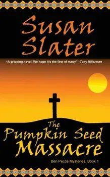 The Pumpkin Seed Massacre: Ben Pecos Mysteries, Book 1, Paperback/Susan Slater