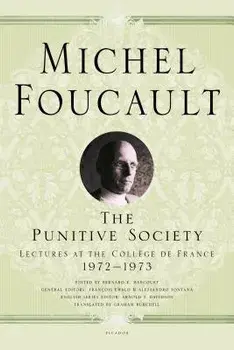 The Punitive Society: Lectures at the Coll ge de France, 1972-1973, Paperback/Alessandro Fontana