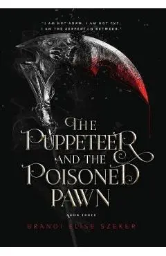 The Puppeteer and The Poisoned Pawn - Brandi Elise Szeker