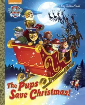 The Pups Save Christmas! (Paw Patrol), Hardcover/Golden Books