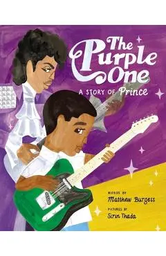 The Purple One: A Story of Prince - Matthew Burgess