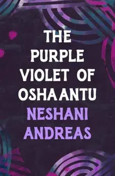The Purple Violet of Oshaantu, Paperback/Neshani Andreas