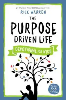 The Purpose Driven Life Devotional for Kids, Hardcover/Rick Warren
