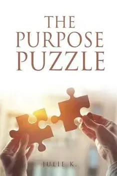 The Purpose Puzzle, Paperback/Julie K