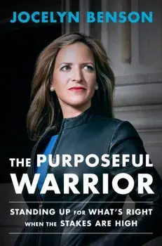 The Purposeful Warrior. Standing Up for What's Right When the Stakes Are High, Hardback/Jocelyn Benson