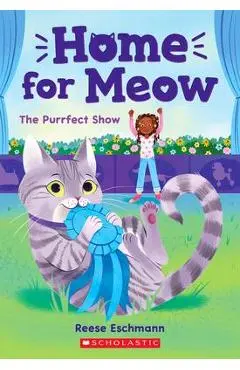 The Purrfect Show (Home for Meow #1) - Reese Eschmann