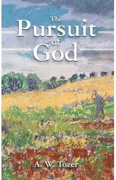 The Pursuit of God - A. W. Tozer