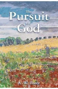 The Pursuit of God - A. W. Tozer