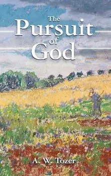 The Pursuit of God, Hardcover/A. W. Tozer