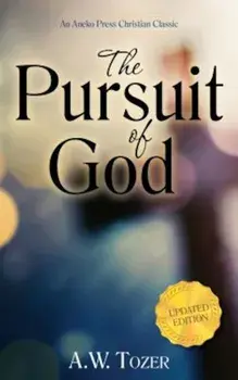 The Pursuit of God, Paperback/A. W. Tozer