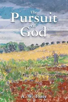 The Pursuit of God, Paperback/A. W. Tozer