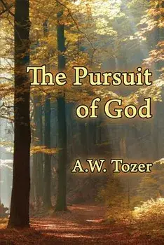 The Pursuit of God, Paperback/A. W. Tozer