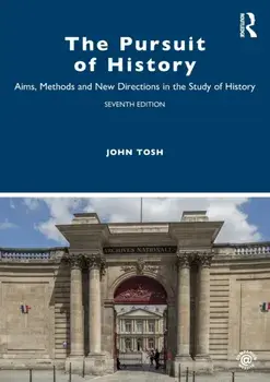 The Pursuit of History. Aims, Methods and New Directions in the Study of History, 7 New edition, Paperback/John Tosh