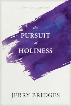 The Pursuit of Holiness, Paperback/Jerry Bridges
