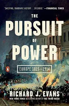 The Pursuit of Power: Europe 1815-1914, Paperback/Richard J. Evans