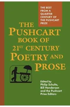 The Pushcart Book of Twenty-First Century Poetry and Prose - Bill Henderson