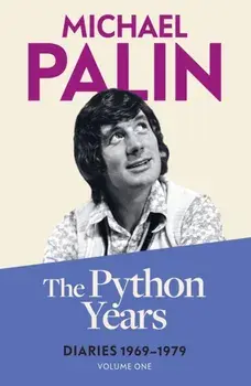 The Python Years. Diaries 1969-1979 (Volume One), Paperback/Michael Palin