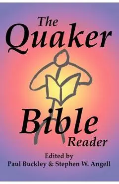 The Quaker Bible Reader - Paul Buckley