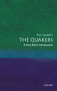 The Quakers: A Very Short Introduction, Paperback/Pink Dandelion