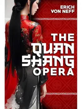 The Quan Shang Opera, Paperback/Erich von Neff
